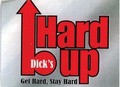 Dick's Hard Up